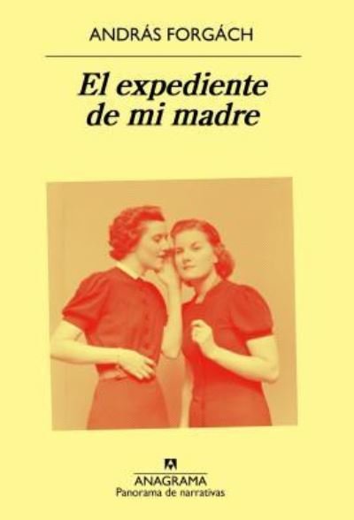 Cover for Andras Forgach · Expediente De Mi Madre, El (Paperback Book) (2019)