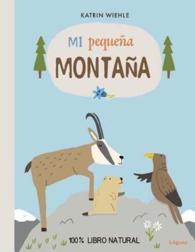 Cover for Katrin Wiehle · Mi Pequeña Montaña / Pd. (Hardcover Book) (2018)