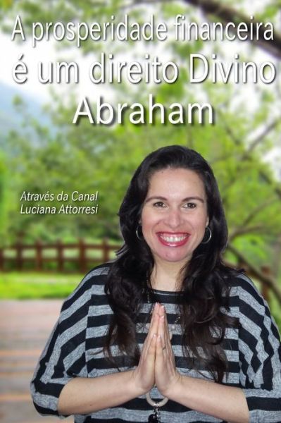 Cover for Luciana Attorresi · A prosperidade financeira e um direito Divino (Paperback Book) (2019)