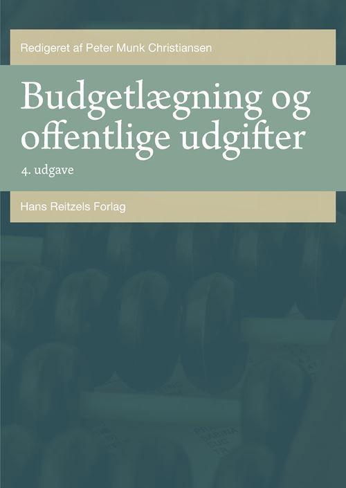 Cover for Peter Munk Christiansen; Torben Skovgaard Andersen; Peter Bjerre Mortensen; Jens Blom-Hansen; Stig Henneberg; Lotte Jensen; Thomas Pallesen; Søren Serritzlew · Statskundskab: Budgetlægning og offentlige udgifter (Sewn Spine Book) [4º edição] (2025)