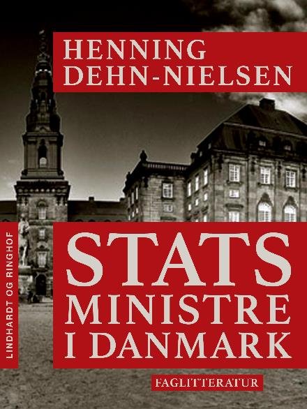 Cover for Henning Dehn-Nielsen · Statsministre i Danmark (Sewn Spine Book) [2nd edition] (2017)