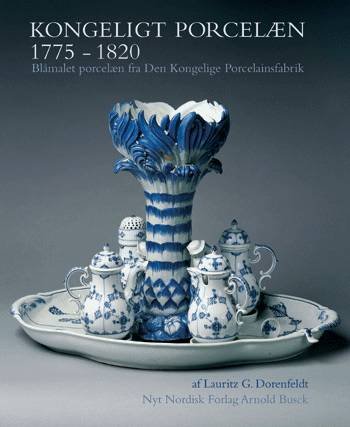 Kongeligt porcelæn 1775-1820 - Lauritz G. Dorenfeldt - Livros - Gyldendal - 9788717037205 - 23 de setembro de 2004