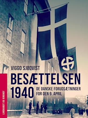 Cover for Viggo Sjøqvist · Besættelsen 1940. De danske forudsætninger for den 9. april (Sewn Spine Book) [1st edition] (2022)