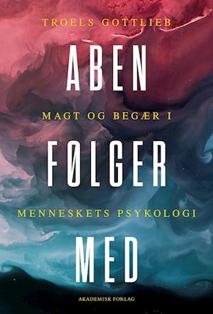 Cover for Troels Gottlieb · Aben følger med (Sewn Spine Book) [1st edition] (2023)