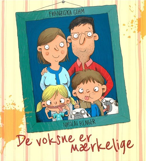 De voksne er mærkelige - Franziska Gehm - Bøger - Forlaget Flachs - 9788762730205 - 21. august 2018