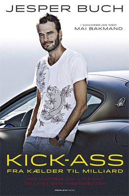 Cover for Jesper Buch og Mai Bakmand · Kick-ass - fra kælder til milliard (Sewn Spine Book) [1º edição] (2012)