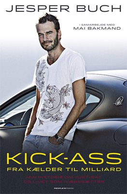 Cover for Jesper Buch og Mai Bakmand · Kick-ass - fra kælder til milliard (Sewn Spine Book) [1st edition] (2012)