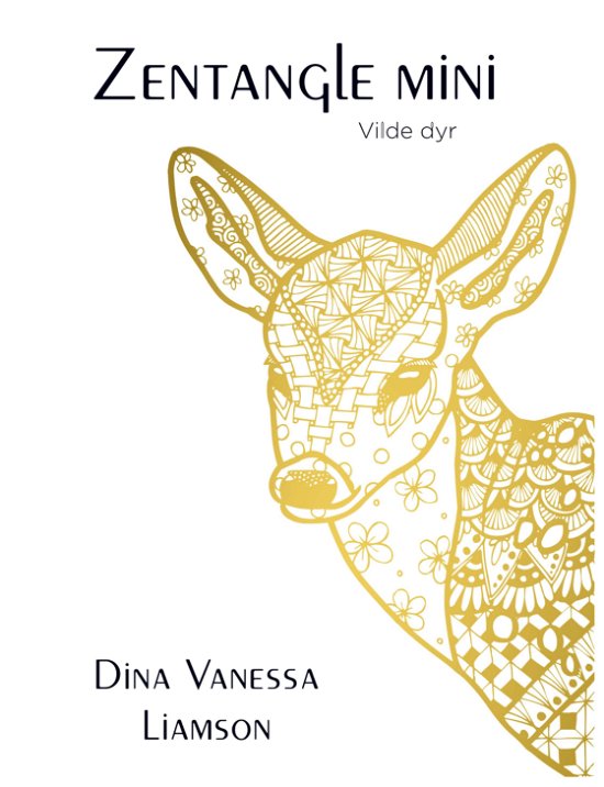 Cover for Dina Vanessa Liamson · Zentangle Mini - Vilde dyr (Paperback Book) [1. Painos] (2017)