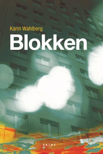 Cover for Karin Wahlberg · Blokken (Inbunden Bok) [1:a utgåva] (2007)