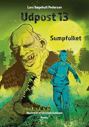 Cover for Lars Bøgeholt Pedersen · Udpost 13: Udpost 13 – Sumpfolket (Indbundet Bog) [1. udgave] (2018)