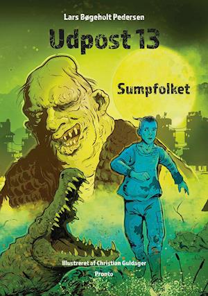 Udpost 13: Udpost 13 – Sumpfolket - Lars Bøgeholt Pedersen - Bøger - Pronto - 9788793222205 - 6. september 2018