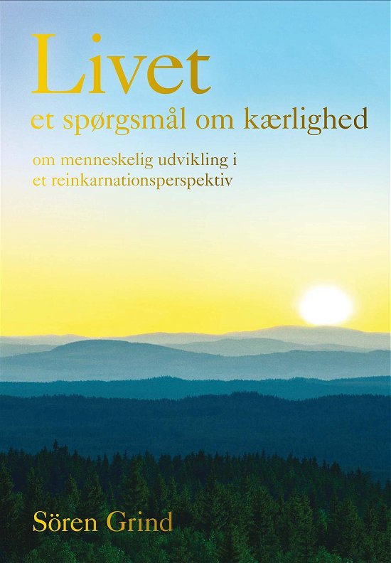 Cover for Sören Grind · Livet - et spørgsmål om kærlighed (Bound Book) [1.º edición] (2017)