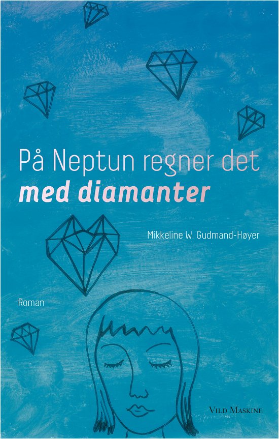 Cover for Mikkeline W. Gudmand-Høyer · På Neptun regner det med diamanter (Sewn Spine Book) [1.º edición] (2018)