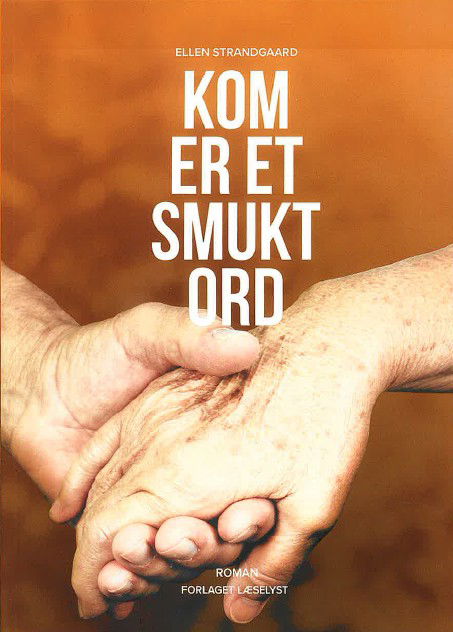 Cover for Ellen Strandgaard · Kom er et smukt ord (Taschenbuch) [1. Ausgabe] (2025)