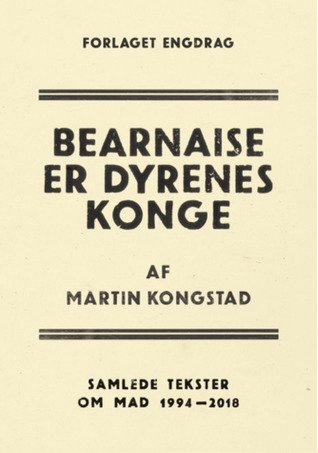 Cover for Martin Kongstad · Bearnaise er dyrenes konge (Bok) (2018)