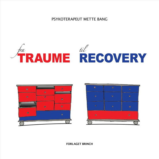 Cover for Mette Bang · Fra Traume til Recovery (Sewn Spine Book) [1. Painos] (2014)