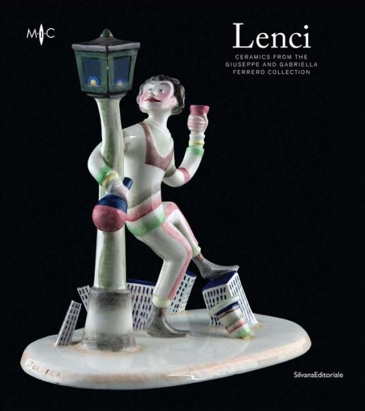 Cover for Silvana Editoriale · Lenci: Ceramics from the Giuseppe and Gabriella Ferrero Collection (Paperback Book) (2018)