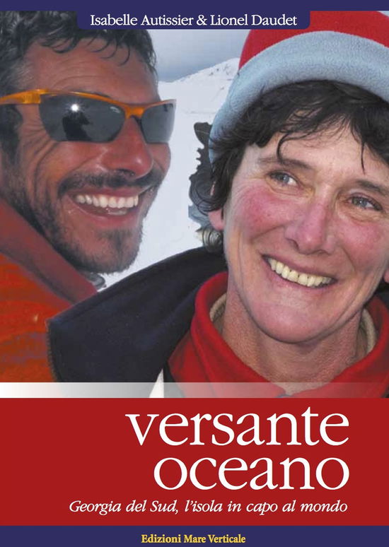 Cover for Isabelle Autissier · Versante Oceano. Georgia Del Sud, L'isola In Capo Al Mondo (Book)