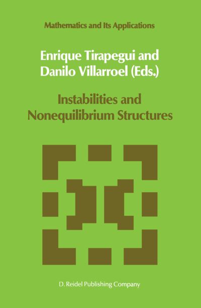 Cover for E Tirapegui · Instabilities and Nonequilibrium Structures: 1st International Workshop : Papers - Mathematics and Its Applications (Hardcover Book) (1987)