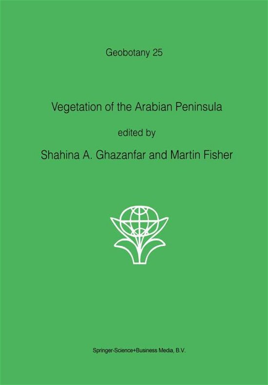 Cover for S a Ghazanfar · Vegetation of the Arabian Peninsula - Geobotany (Pocketbok) [Softcover reprint of the original 1st ed. 2002 edition] (2010)