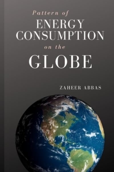 Cover for Zaheer Abbas · Pattern of Energy Consumption on The Globe (Paperback Book) (2022)
