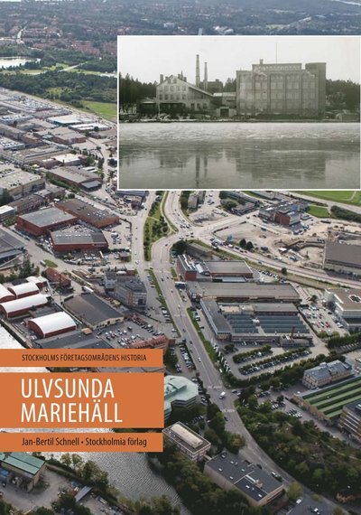 Cover for Jan-Bertil Schnell · Ulvsunda - Mariehäll : Stockholms företagsområdens historia (Gebundesens Buch) (2009)