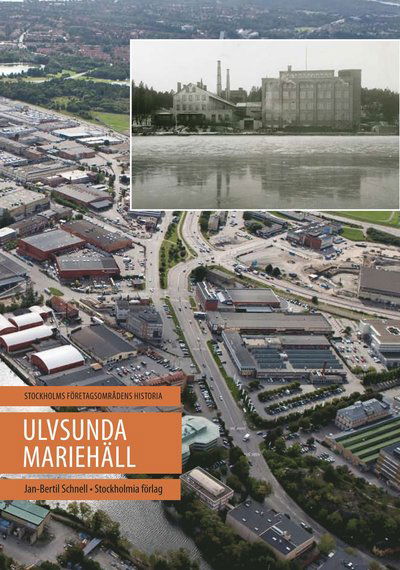 Cover for Jan-Bertil Schnell · Ulvsunda - Mariehäll : Stockholms företagsområdens historia (Hardcover Book) (2009)