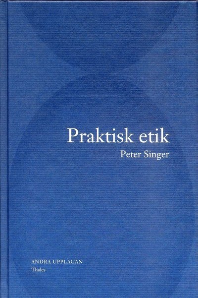 Cover for Peter Singer · Praktisk etik (Bound Book) (2002)