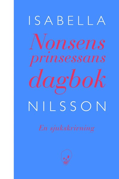 Cover for Nilsson Isabella · Nonsensprinsessans dagbok : en sjukskrivning (Gebundesens Buch) (2018)