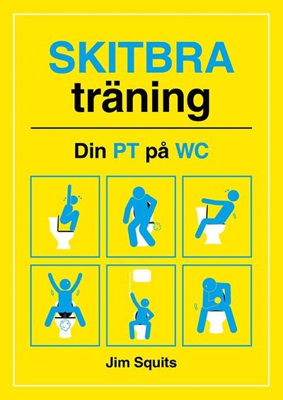 Cover for A Martin · Skitbra träning : Din PT på WC (Inbunden Bok) (2021)