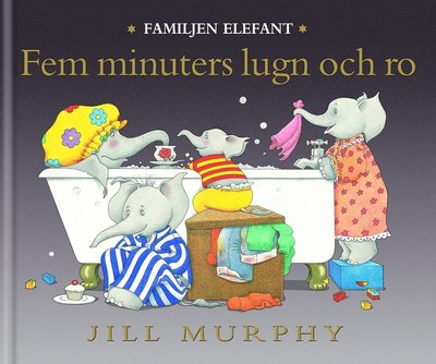 Cover for Jill Murphy · Familjen Elefant: Fem minuters lugn och ro (Map) (2008)