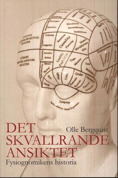 Cover for Olle Bergquist · Det skvallrande ansiktet : fysiognomikens historia (Paperback Book) (2009)