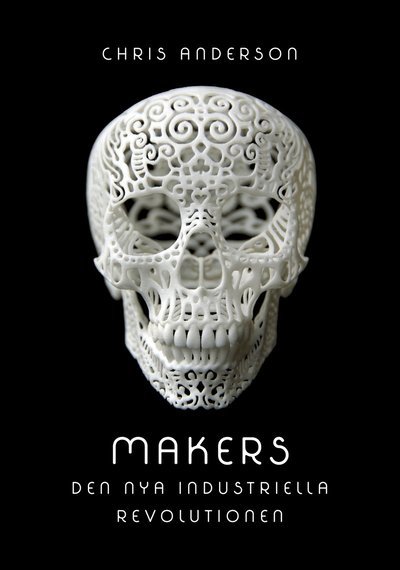 Makers : den nya industriella revolutionen - Chris Anderson - Książki - Modernista - 9789186629205 - 22 marca 2013