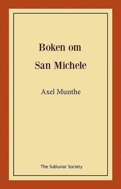 Cover for Axel Munthe · Boken om San Michele (Book) (2021)