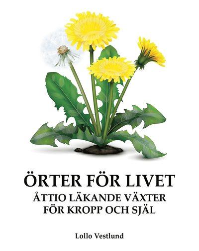 Cover for Lollo Vestlund · Örter för livet : åttio läkande växter för kropp och själ (Paperback Book) (2024)