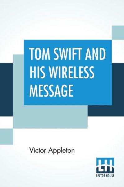 Cover for Victor Appleton · Tom Swift And His Wireless Message (Taschenbuch) (2019)