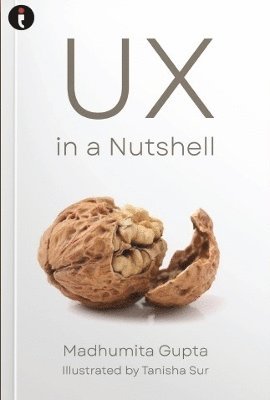 Cover for Madhumita Gupta · UX in a Nutshell (Paperback Book) (2024)