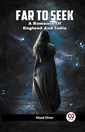 Cover for Maud Diver · Far To Seek A Romance Of England And India (Paperback Book) (2024)