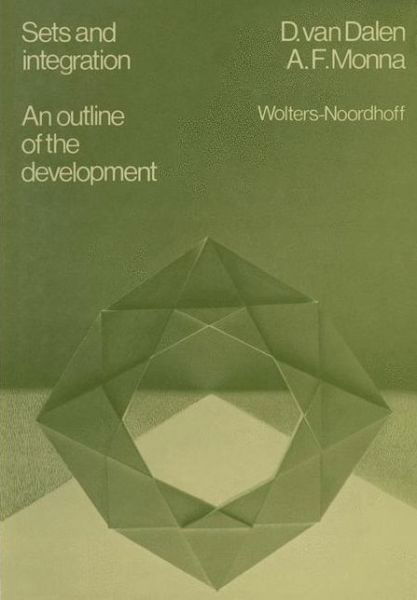 Cover for D. Van Dalen · Sets and integration An outline of the development (Paperback Book) [Softcover reprint of the original 1st ed. 1972 edition] (2011)