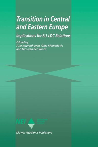 Transition in Central and Eastern Europe: Implications for EU-LDC Relations - EU-LDC Trade and Capital Relations Series - A Kuyvenhoven - Książki - Springer - 9789401072205 - 3 stycznia 2013