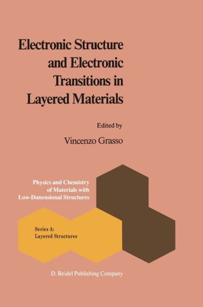 Cover for V Grasso · Electronic Structure and Electronic Transitions in Layered Materials - Physics and Chemistry of Materials with A (Taschenbuch) [Softcover reprint of the original 1st ed. 1986 edition] (2013)