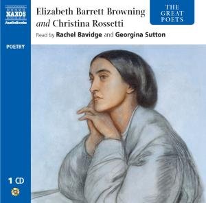 * E.B.Browning / Chr.Rossetti - Bavidge,Rachel / Sutton,Georgina - Musik - Naxos Audiobooks - 9789626349205 - 4. Dezember 2008