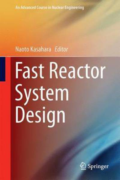 Cover for Fast Reactor System Design - An Advanced Course in Nuclear Engineering (Hardcover Book) [1st ed. 2017 edition] (2017)