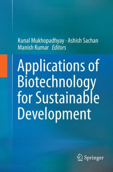 Applications of Biotechnology for Sustainable Development - - Books - Springer Verlag, Singapore - 9789811354205 - December 12, 2018