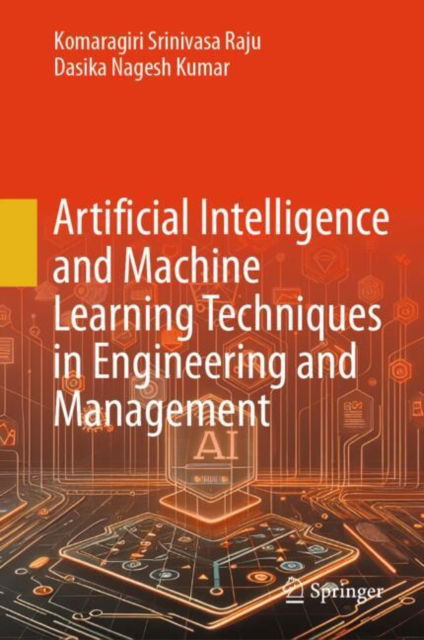 Cover for Komaragiri Srinivasa Raju · Artificial Intelligence and Machine Learning Techniques in Engineering and Management (Hardcover Book) (2025)