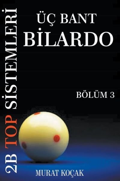 Cover for Murat Kocak · UEc Bant Bilardo 2b Top Sistemleri - Boelum 3 (Paperback Book) (2021)