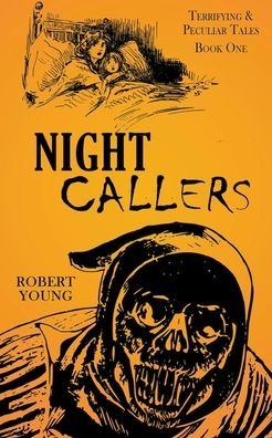 Cover for Robert Young · Night Callers - Terrifying &amp; Peculiar Tales (Taschenbuch) (2021)