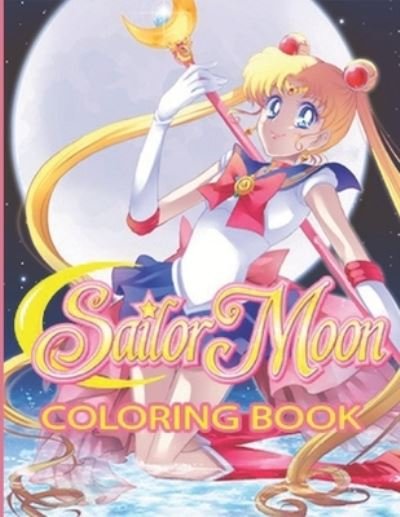 Cover for Sailor Moon · Sailor Moon Coloring Book: Great 50 Illustrations for Kids (Pocketbok) (2022)