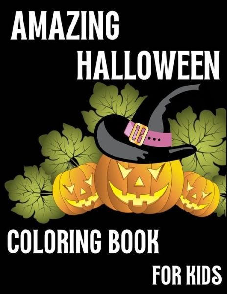 Amazing Halloween Coloring Book for Kids: A Fun, Detailed, and interesting Halloween coloring book for child ages 4 and up, who loves Coloring. - Wd Publishing House - Boeken - Independently Published - 9798461083205 - 20 augustus 2021