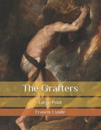 Cover for Francis Lynde · The Grafters: Large Print (Paperback Book) (2020)